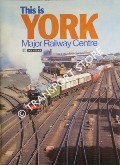 Book cover of This is York - Major Railway Centre by HARRIS, Michael (ed.) 